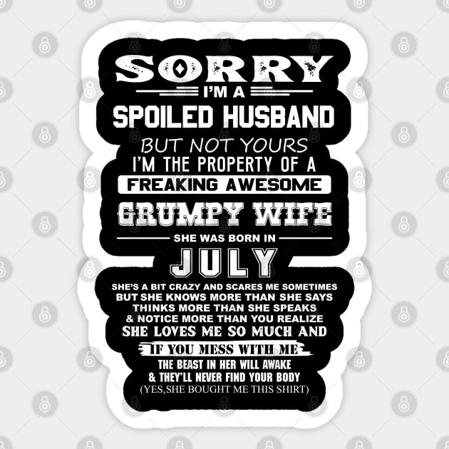 Spoiled Husband Property of Freaking Awesome Grumpy Wife Born in July Sticker by mckinney